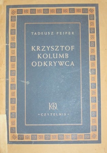 Peiper Tadeusz:Krzysztof Kolumb odkrywca,1949